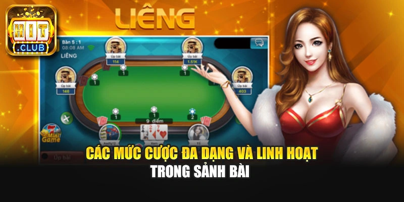Các mức cược đa dạng và linh hoạt trong sảnh bài 