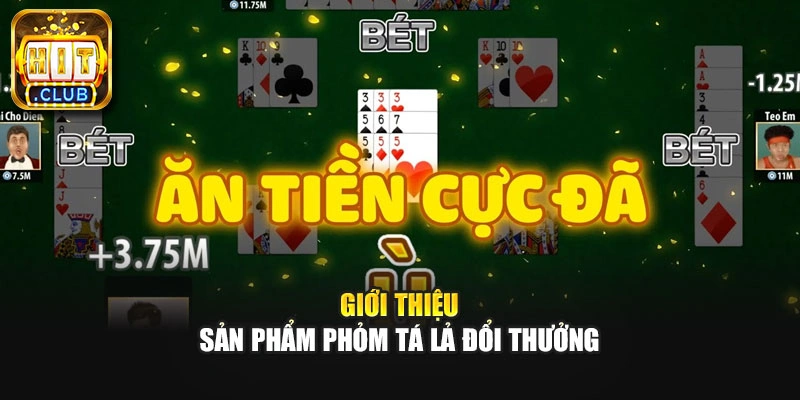 Giới thiệu sản phẩm phỏm tá lả đổi thưởng