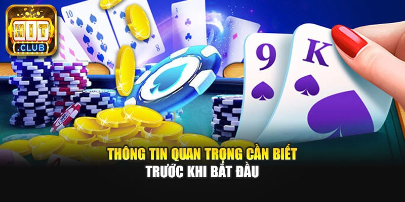 Thông tin quan trọng cần biết trước khi bắt đầu