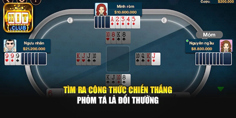 Tìm ra công thức chiến thắng phỏm tá lả đổi thưởng