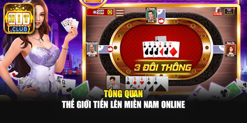 Tổng quan thế giới tiến lên miền Nam online