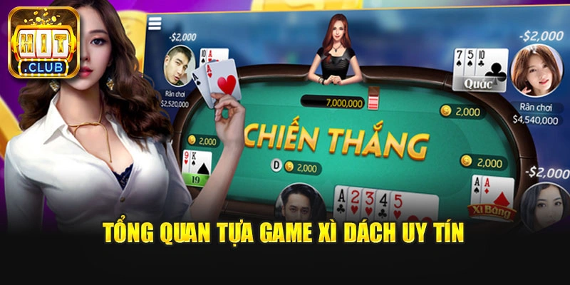 Tổng quan tựa game xì dách uy tín