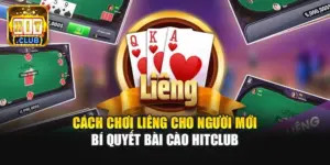 Cách Chơi Liêng Cho Người Mới | Bí Quyết Bài Cào Hitclub
