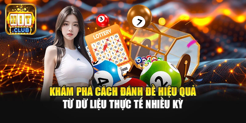 Khám phá cách đánh đề hiệu quả từ dữ liệu thực tế nhiều kỳ