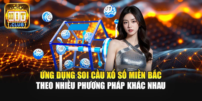 Ứng dụng soi cầu xổ số miền Bắc theo nhiều phương pháp khác nhau
