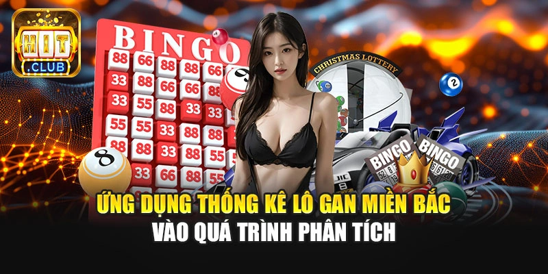 Ứng dụng thống kê lô gan miền Bắc vào quá trình phân tích
